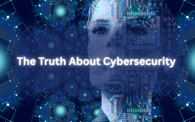 Why You’re a Target: The Truth About Cybersecurity